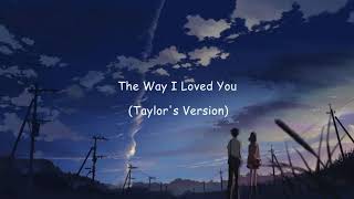The Way I Loved You (Taylor's Version) - Lyrics