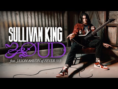 Sullivan King - LOUD (feat. Jason Aalon of FEVER 333)