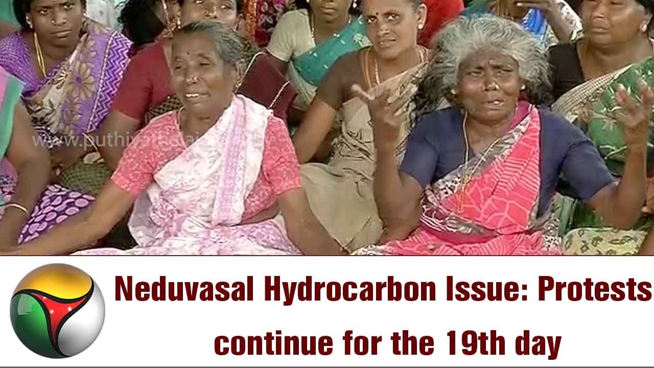 Neduvasal Hydrocarbon Issue: Protests continue for the 19th day
