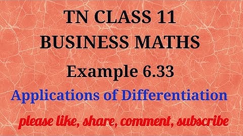 Tn 11 business maths |example 6.33 |state board|Applications of Differentiation |gmrrao maths|
