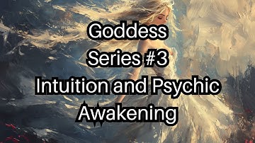 Goddess Series 3 Intuition and Psychic Skills