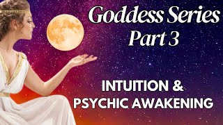 Goddess Series 3 Intuition and Psychic Skills