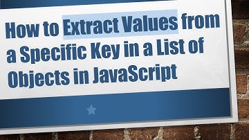 How to Extract Values from a Specific Key in a List of Objects in JavaScript