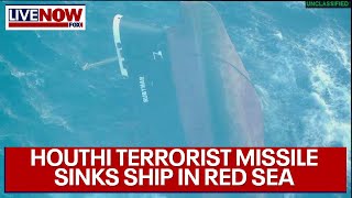 Yemen Houthi rebels missile attack sinks ship in Red Sea, tensions rise amid war | LiveNOW from FOX