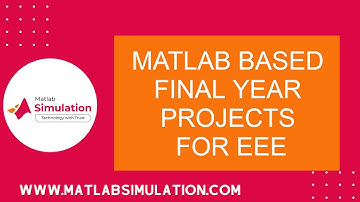 Matlab Based Final Year Projects for EEE | Final Year Matlab Projects for EEE