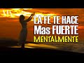 La FE te Hace mas Fuerte MENTALMENTE - Motivacion par el Alma