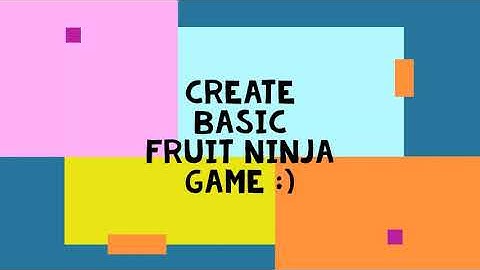 Create Basic Fruit Ninja Game - Game Lab @ Code.org
