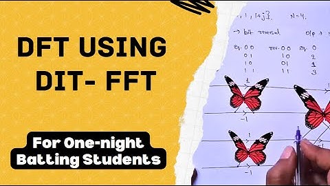 4 point DFT using DIT - Fast Fourier Transform || DSP || Friend