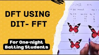 4 point DFT using DIT - Fast Fourier Transform || DSP || Friend's Explanation