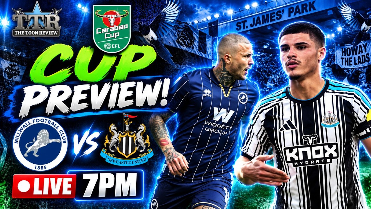 MILLWALL v NEWCASTLE UNITED | CARABAO CUP PREVIEW! ⚫⚪🏆🔥