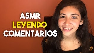 ASMR En Español - Leyendo Sus Comentarios 💛 ASMR En Español - Leyendo Sus Comentarios 💛