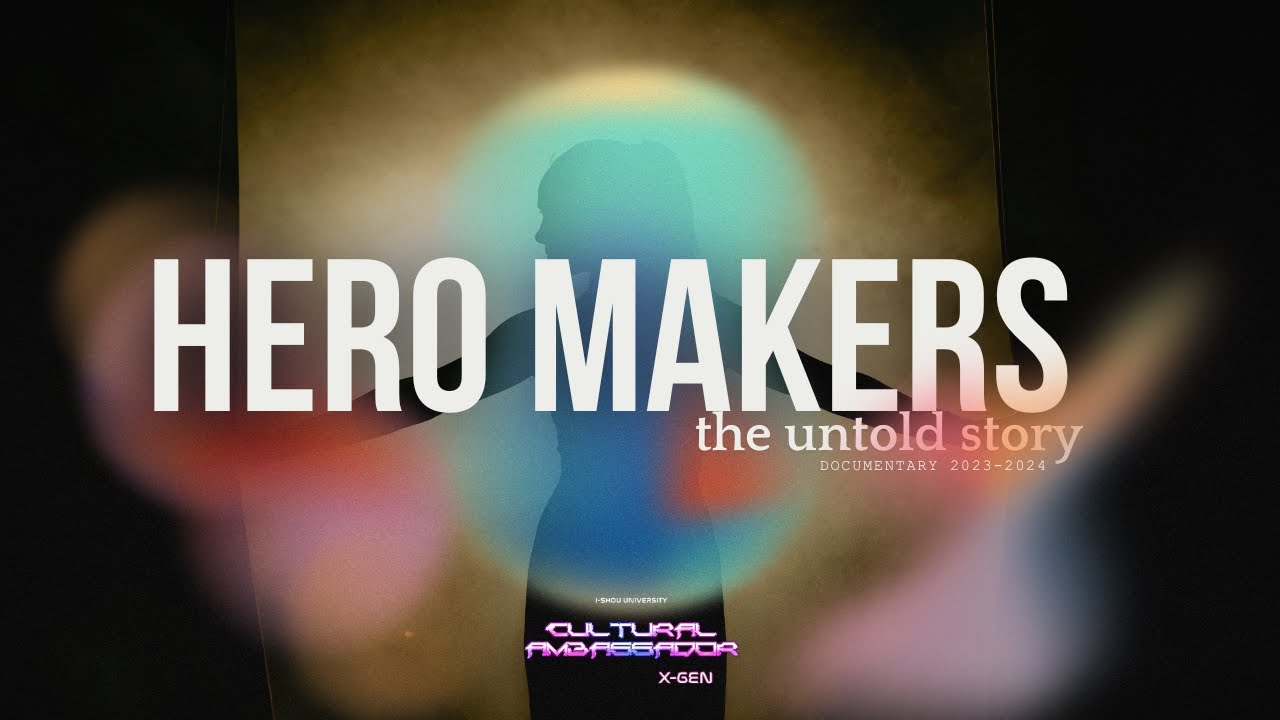 Inside I-Shou University’s Cultural Ambassador Program | X-GEN | HERO MAKERS 英雄製造所