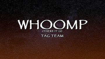 Tag Team - Whoomp There It Is (Lyrics)