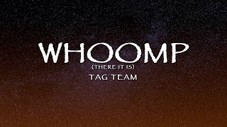 Tag Team - Whoomp There It Is (Lyrics) Resimi