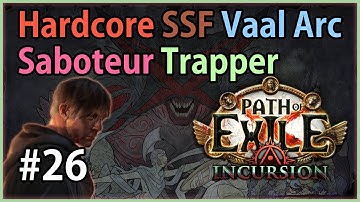 Act 7: Temple of Atzoatl - Arc Trap Saboteur #26 - Path of Exile 3.3: HC SSF Incursion League