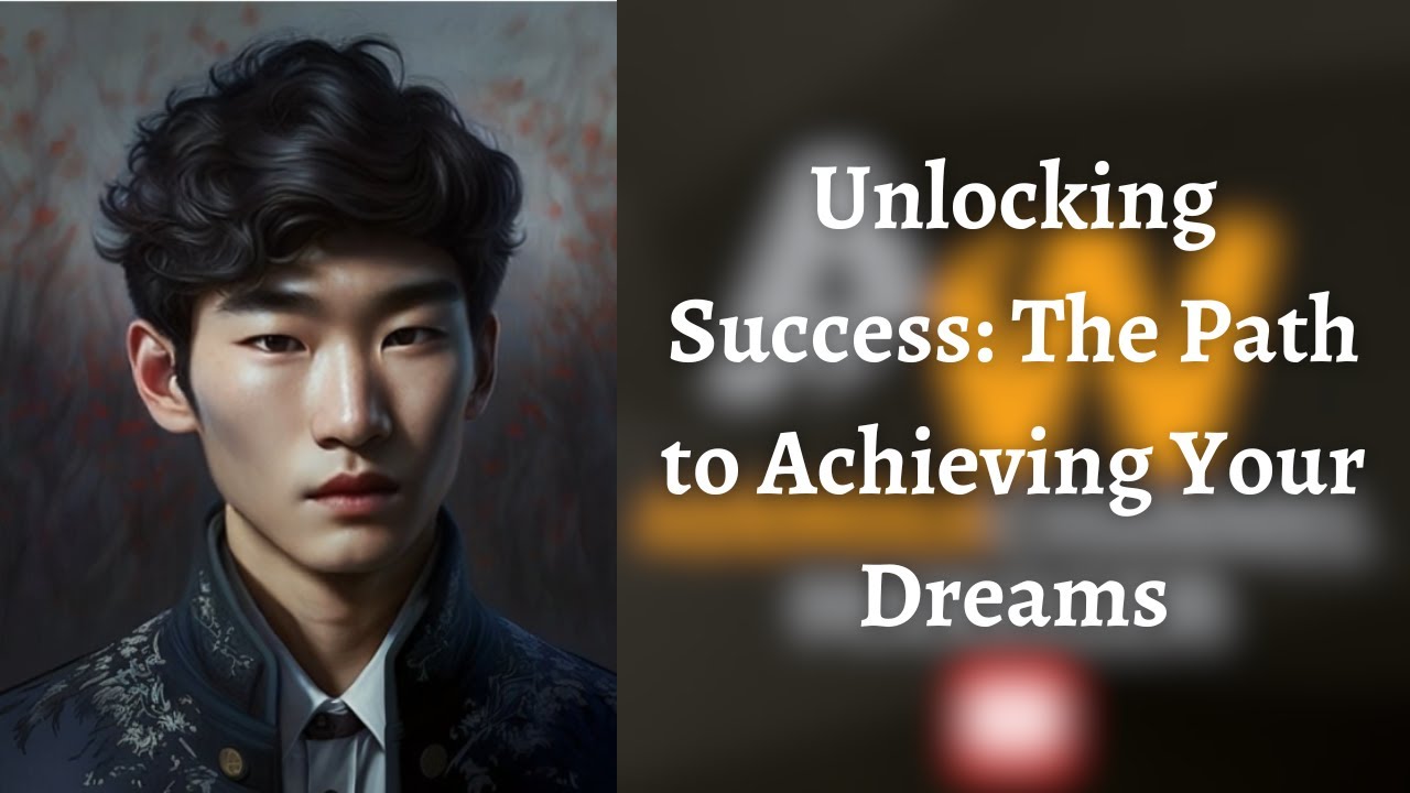 Unlocking Success The Path to Achieving Your Dreams YouTube Unlocking Success The Path to Achieving Your Dreams YouTube