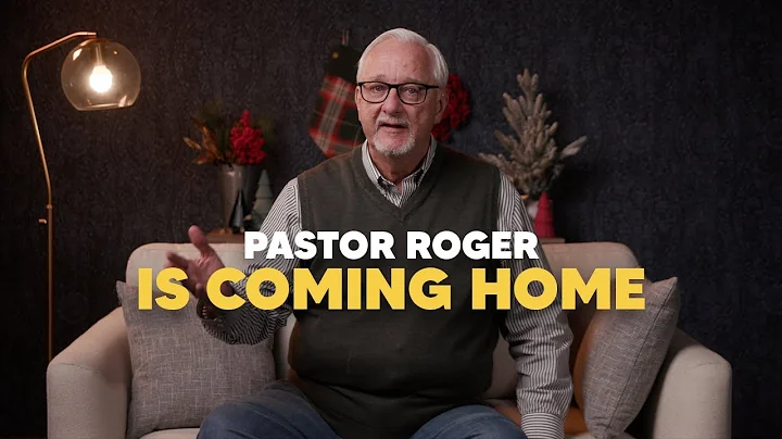 Pastor Roger is Coming Home
