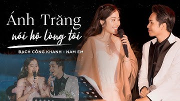 ÁNH TRĂNG NÓI HỘ LÒNG TÔI - Bạch Công Khanh & Nam Em | Live at Amazingshow Đà Lạt