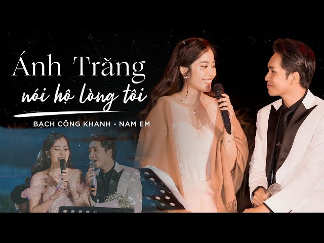 ÁNH TRĂNG NÓI HỘ LÒNG TÔI - Bạch Công Khanh u0026 Nam Em | Live at Amazingshow Đà Lạt class=