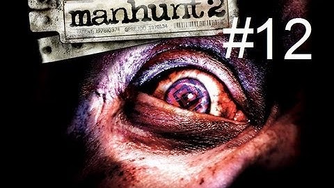 Manhunt 2 - Episode 12 - Broadcast Interrupted (HD)
