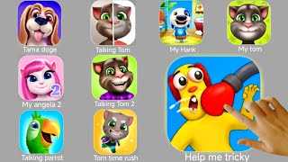 Talking Tom,Annoying uncle punch,Talking Parrot,Talking Juan,My Tom,My Tom 2,Talking Tom 2,My hank.