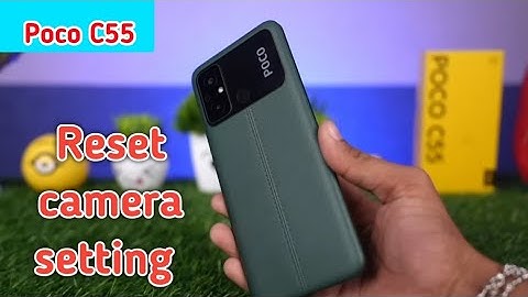 Poco C55 camera reset kaise kare, How to reset Camera in Poco C55,