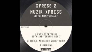 X-Press 2 - Muzik Xpress (Eats Everything Remix - Pete Tong RIP)