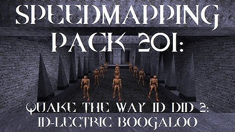 Quake : Speedmapping Pack 201: Quake The Way Id Did 2: Id-lectric Boogaloo - The Lost Slipgate #108