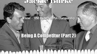 Jackie Burke: Being A Competitor (Part 2)