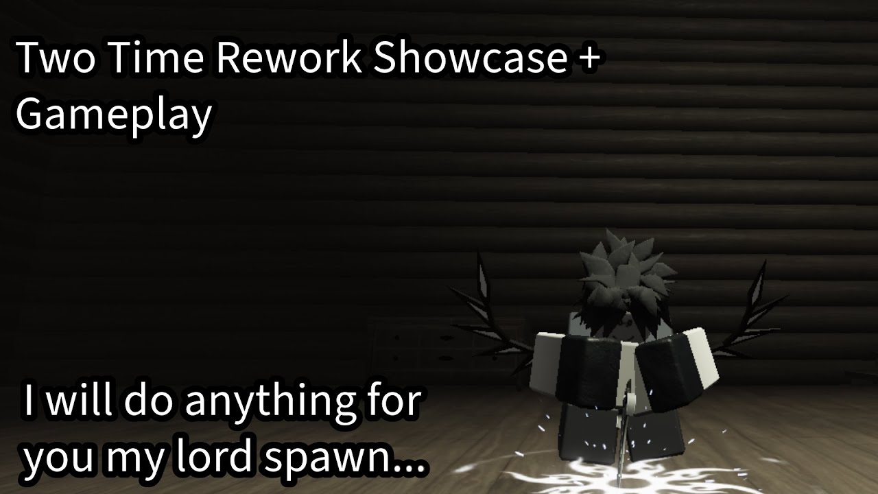Two Time Rework Idea Two Time Rework Showcase + Gameplay - YouTube
