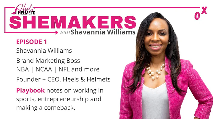 SHEMAKERS EP 1 - Shavannia Williams | Founder + CE...