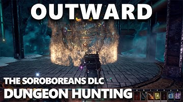 Outward - The Soroboreans DLC - Dungeon Hunting (no commentary gameplay ep5)