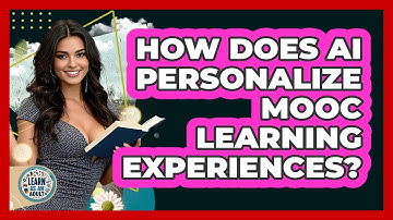 How Does AI Personalize MOOC Learning Experiences? - Learn As An Adult