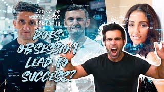 DOES OBSESSION LEAD TO SUCCESS...?