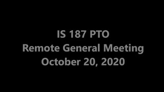 IS 187 PTO Remote General Meeting October 20 2020
