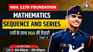 Sequence & Series - 4 Class | Mathematics Tutorial 2023 | Best NDA 11 Foundation Coaching