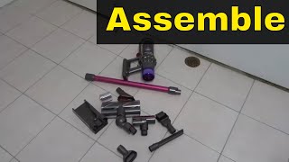 How To Assemble A Dyson V11 Vacuum-Tutorial