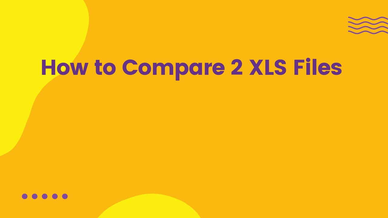 How to Compare 2 XLS Files - YouTube