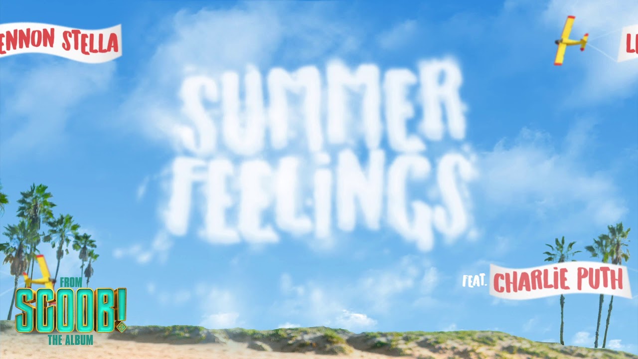 Summer Feelings - Lennon Stella feat. Charlie Puth (from Scoob! The Album) [Official Audio - Summer Feelings - Lennon Stella feat. Charlie Puth (from Scoob! The Album) [Official Audio]
