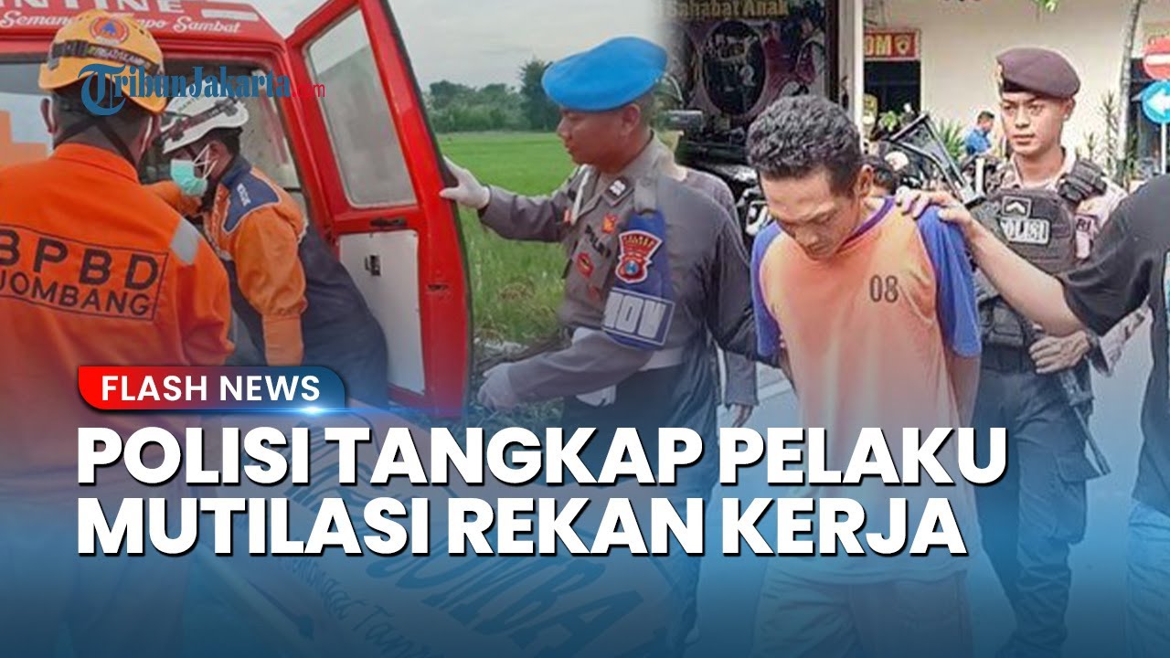 PELAKU Mutilasi Jasad Tanpa Kepala di Jombang Berhasil Ditangkap, Sakit Hati Jadi Pemicu