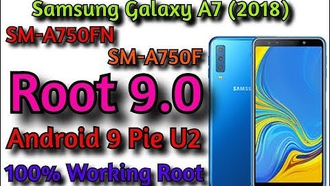 Samsung A7 2018 Root 9.0 | SM-A750FN/F/ U2 | 100% Working Root Without Twrp