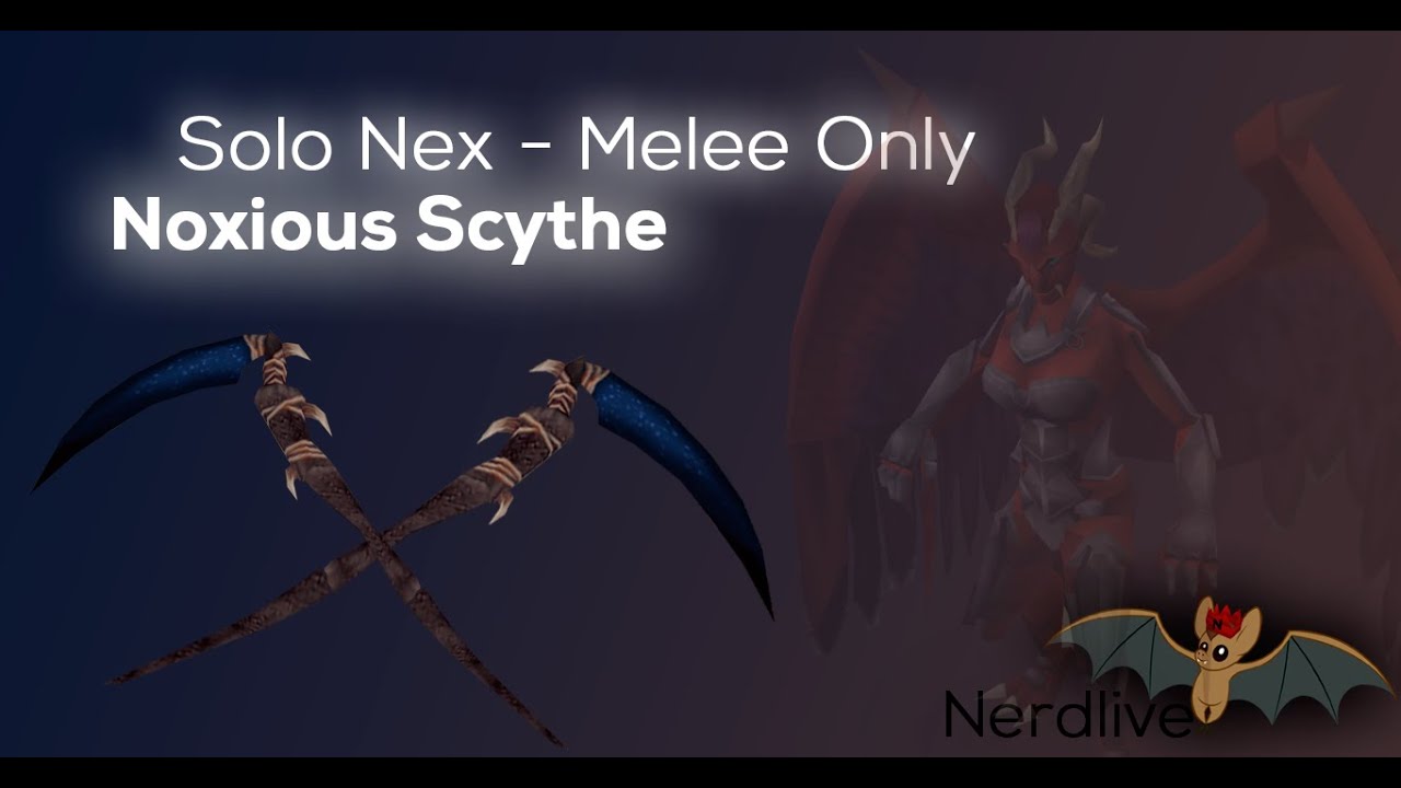 Nex Solo: Melee Only - Noxious Scythe - Nerdlive