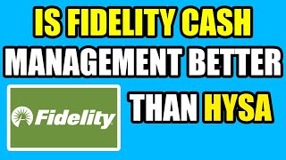 Is A Fidelity Cash Management Account Better Than An HYSA - Updated For 2025
