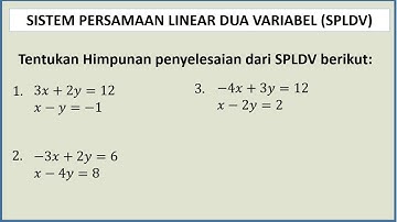 Begini Cara Menyelesaikan Soal SPLDV Sistem  Persamaan Linear Dua Variabel