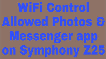 WiFi Control Allowed Photos & Messenger app on Symphony Z25