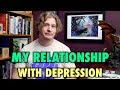 My Relationship With Depression