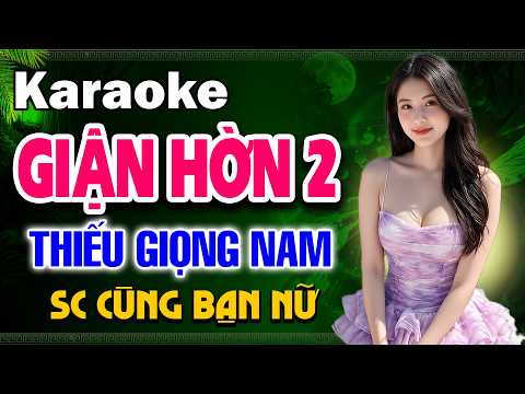 GIẬN HỜN 2 Karaoke Thiếu Giọng Nam - Song Ca Cùng Bạn Nữ