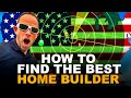 How to Find the BEST Homebuilder when Building a New Construction Home