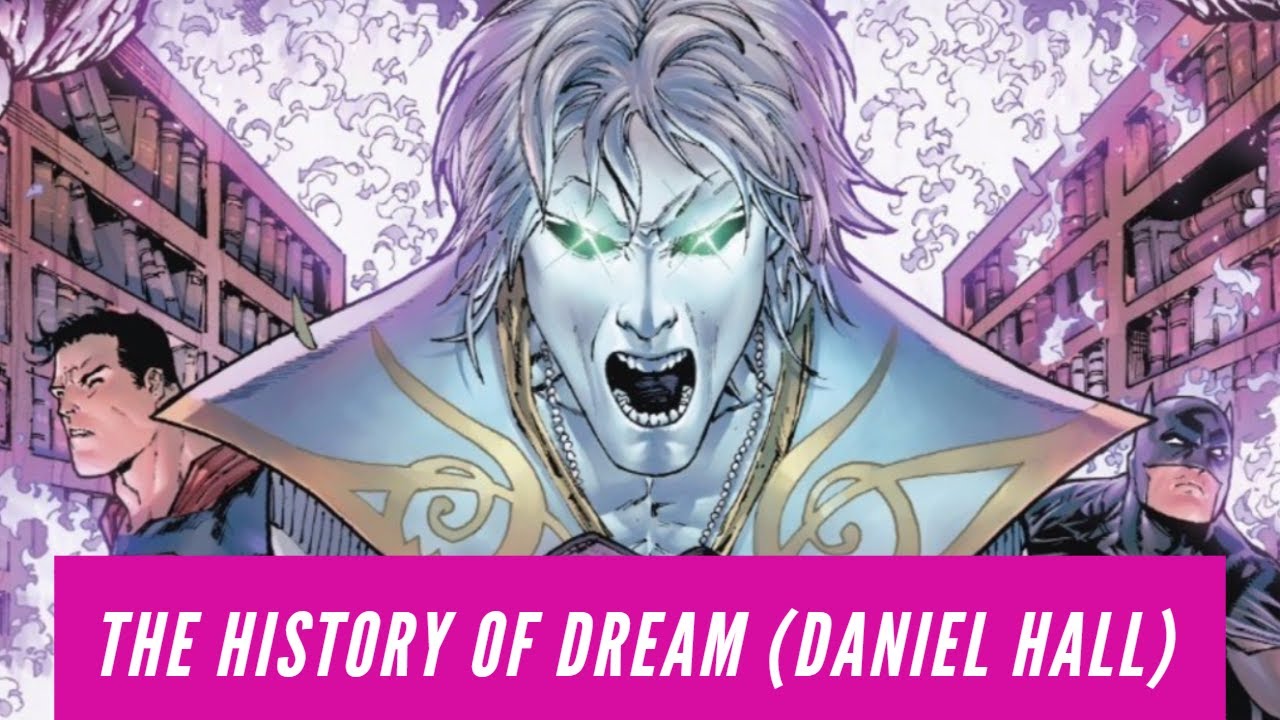 The History Of Dream From Sandman Aka Daniel Hall Dc Comics Youtube