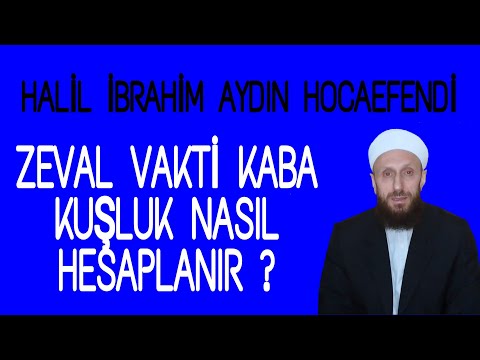 Zeval vakti kaba kuşluk nasıl hesaplanır